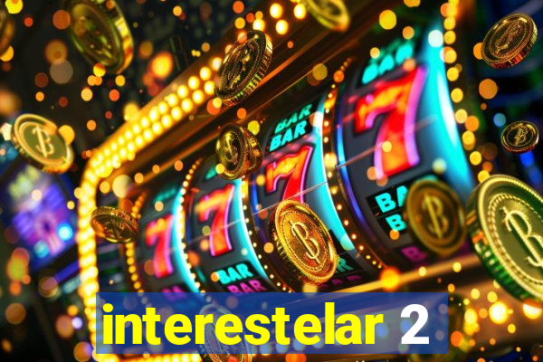 interestelar 2